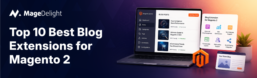 Top 10 Best Blog Extensions for Magento 2 (2026)